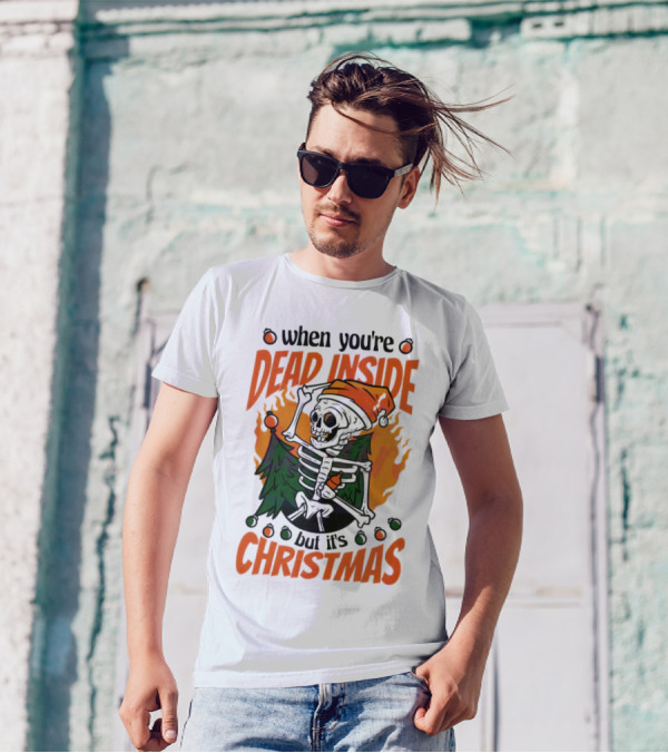 When You're Dead Inside But It's Christmas Skeleton With Santa Hat And Christmas Tree T-Shirt