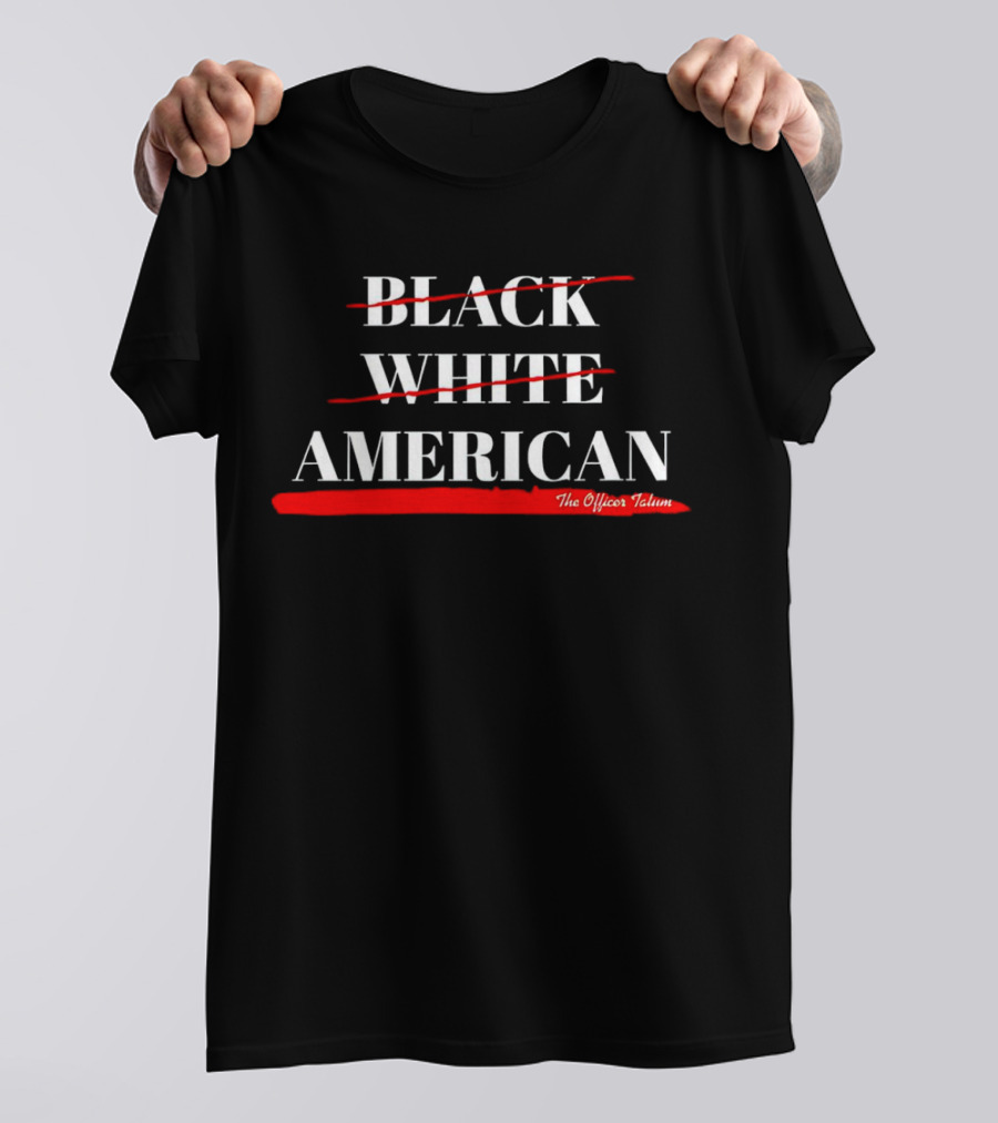 Black White American The Officer Tatum T-Shirt