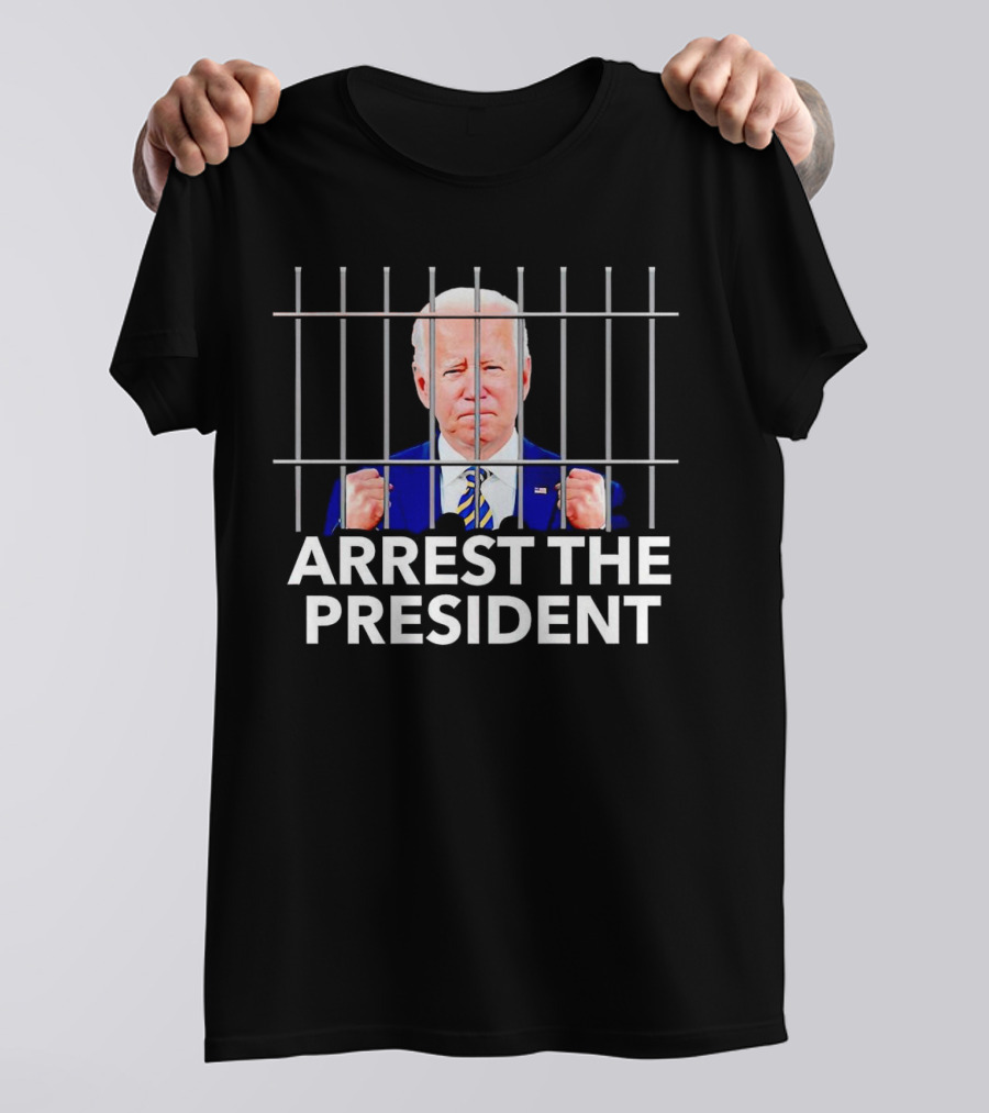 Arrest The President Biden Behind Bars T-Shirt