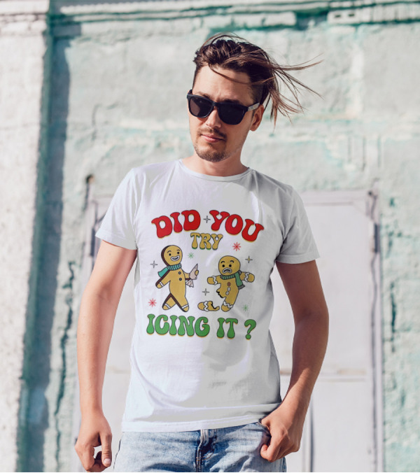 Did You Try Icing It Christmas Gingerbread Figures Holiday Humor T-Shirt