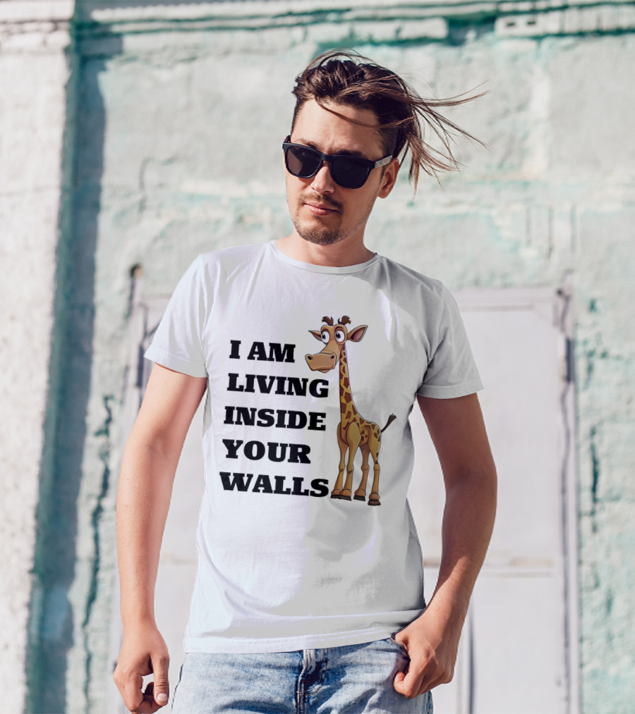I Am Living Inside Your Walls Funny Cartoon Giraffe T-Shirt
