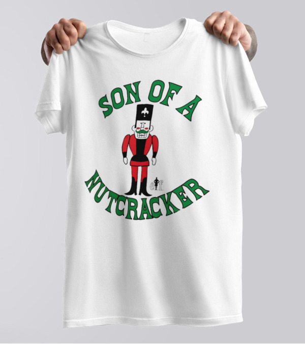 Son Of A Nutcracker Christmas Elf Nutcracker T-Shirt