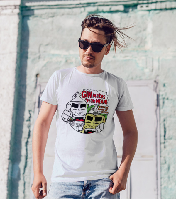 Gin Makes A Man Mean Everyone Booze Up And Riot Milk And Cheese T-Shirt
