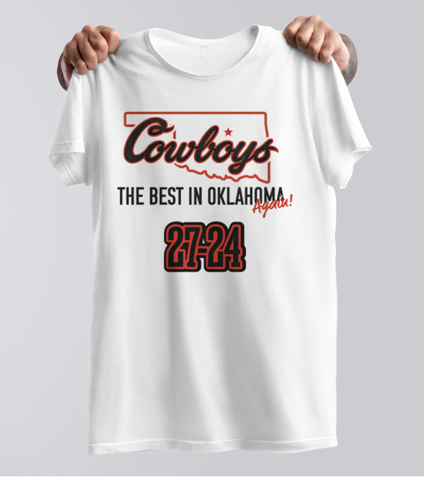 Cowboys 27-24 The Best In Oklahoma Again T-Shirt