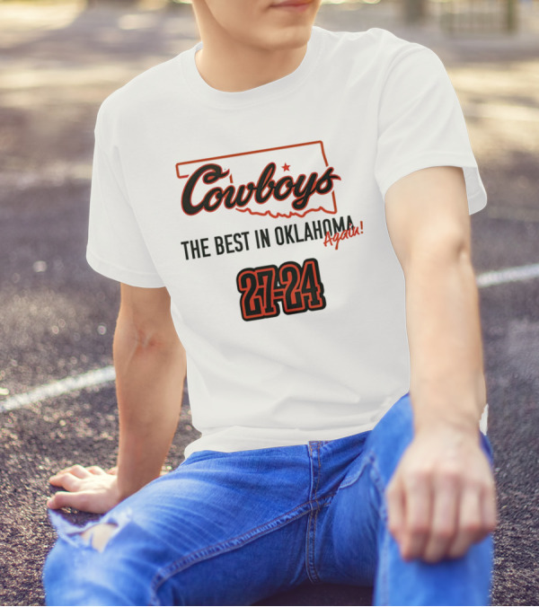 Cowboys 27-24 The Best In Oklahoma Again T-Shirt