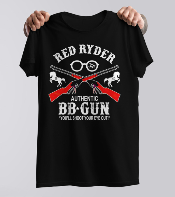 Red Ryder Authentic BB Gun You’ll Shoot Your Eye Out 1940 T-Shirt