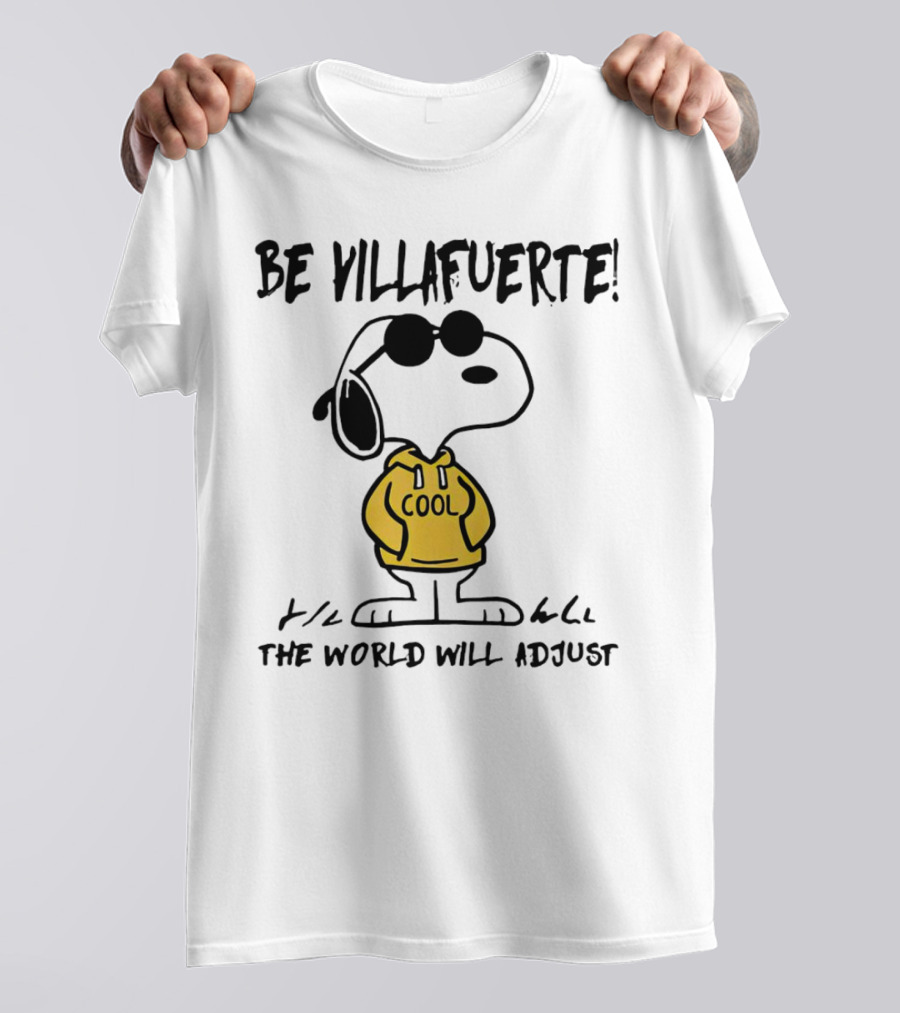 Snoopy Cool Hoodie Be Villafuerte The World Will Adjust T-Shirt
