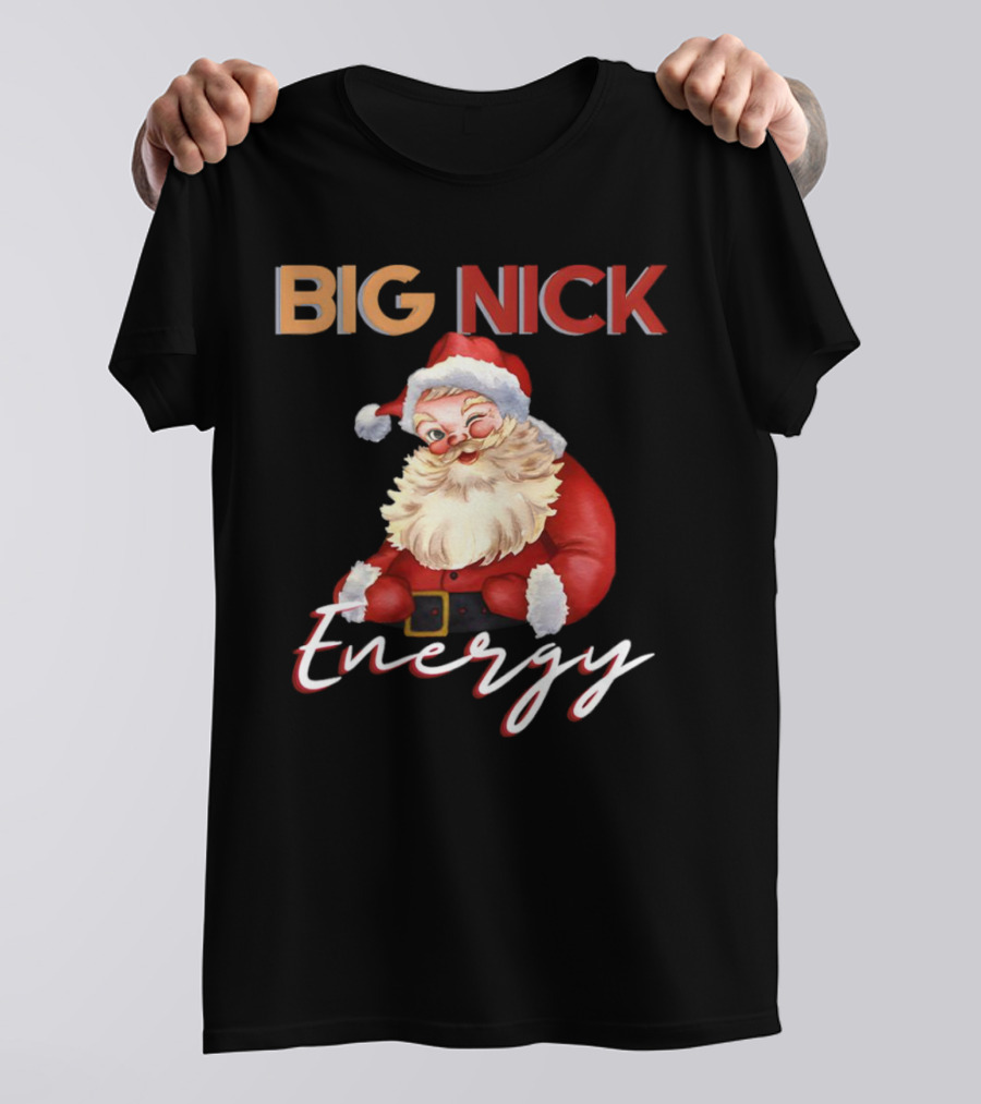 BIG NICK Energy Santa Christmas T-Shirt