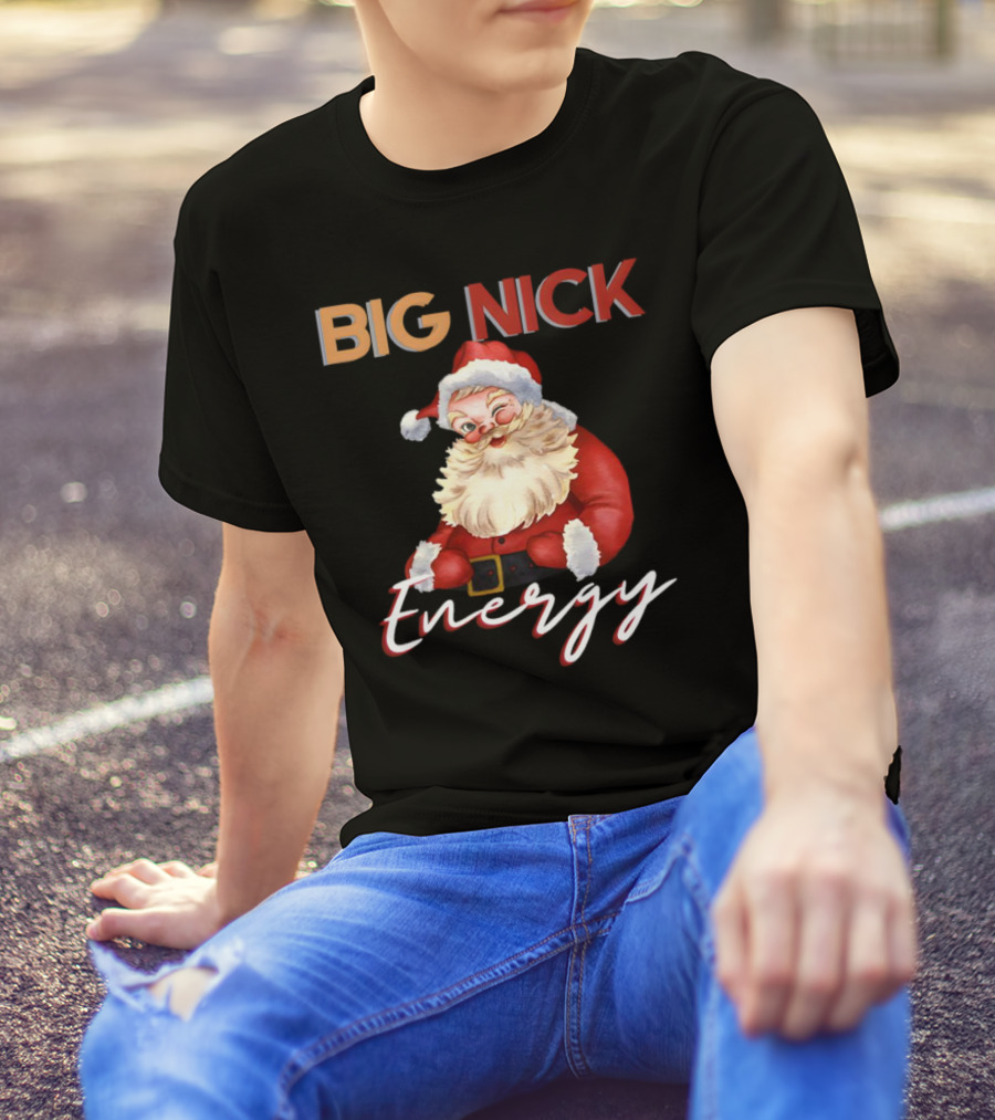 BIG NICK Energy Santa Christmas T-Shirt