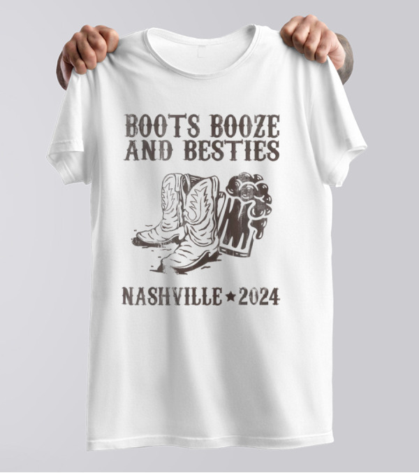Boots Booze And Besties Nashville 2024 With Cowboy Boots And Beer Mug T-Shirt