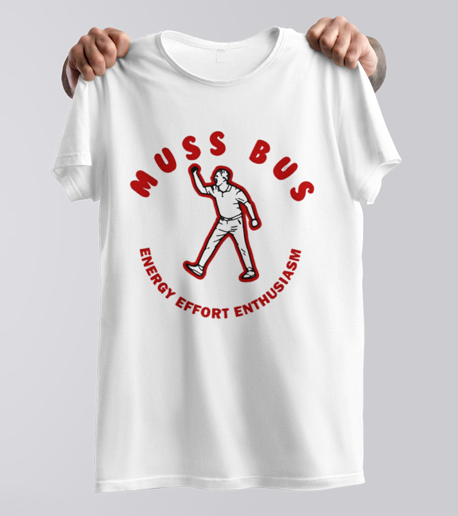 Muss Bus Energy Effort Enthusiasm Dynamic Figure T-Shirt