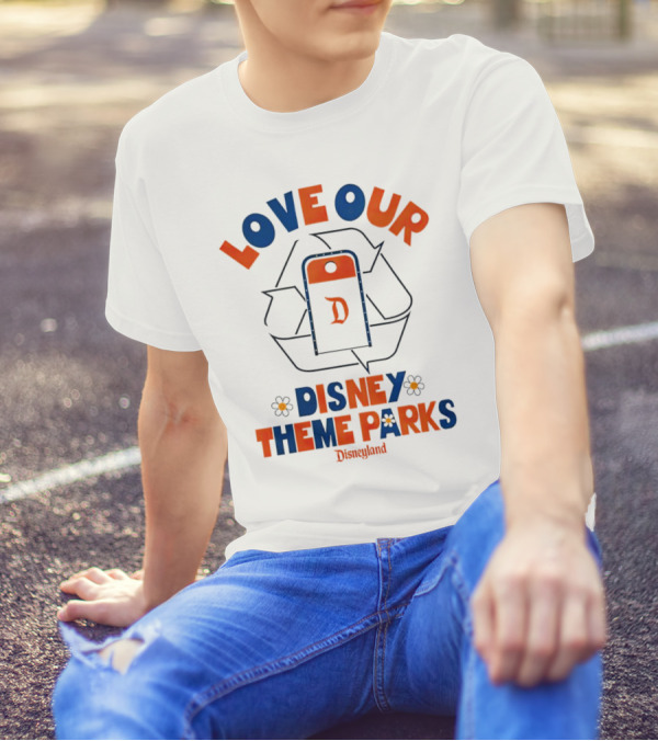 LOVE OUR DISNEY THEME PARKS DISNEYLAND T-Shirt