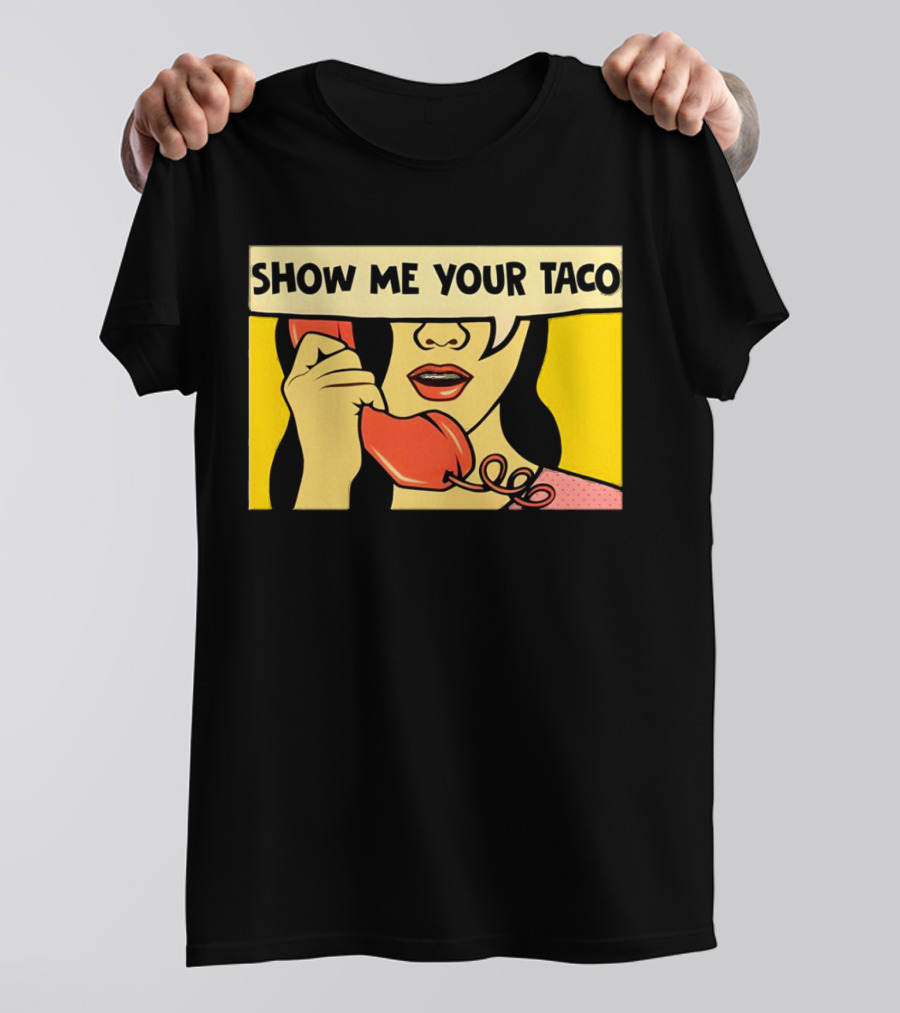 Show Me Your Taco Pop Art Comic Style Telephone Conversation T-Shirt