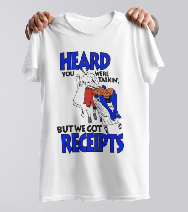 Heard You Were Talking But We Got Receipts Basketball Duel Scene T-Shirt