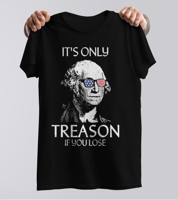 George Washington It's Only Treason If You Lose Retro American Flag Sunglasses T-Shirt