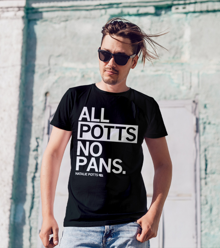 All Potts No Pans Natalie Potts 40 T-Shirt