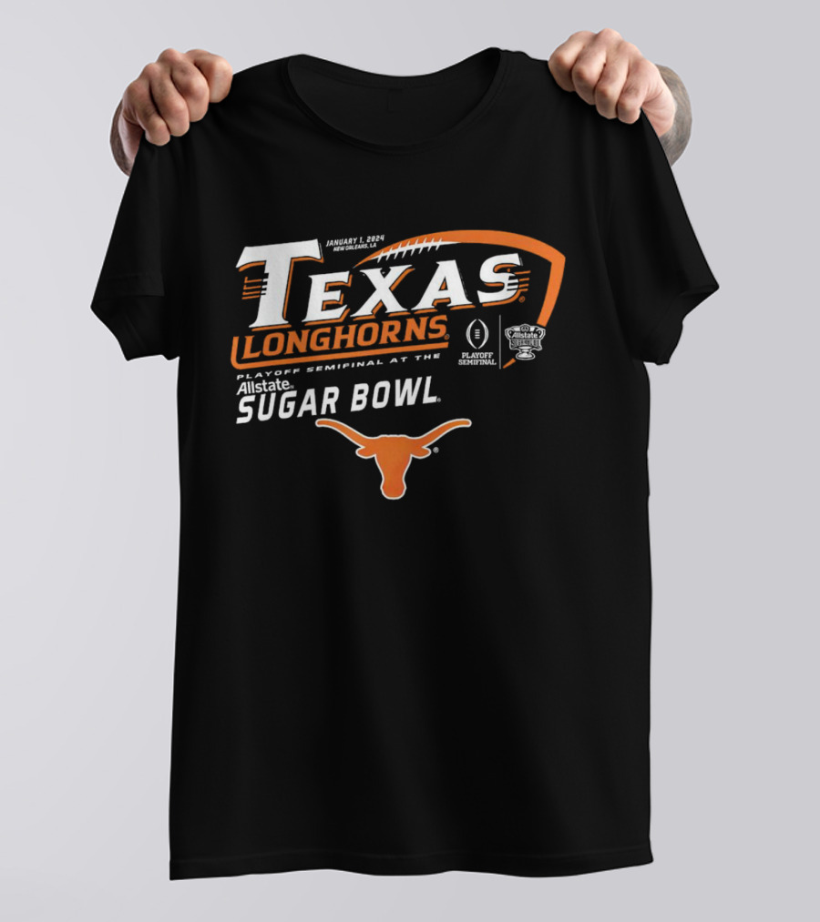 Texas Longhorns Playoff Semifinal Allstate Sugar Bowl January 1 2024 New Orleans LA Football T-Shirt