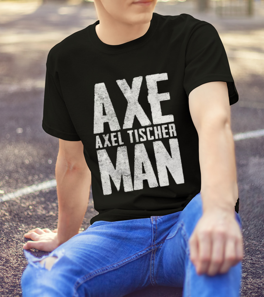Axeman Axel Tischer Man T-Shirt