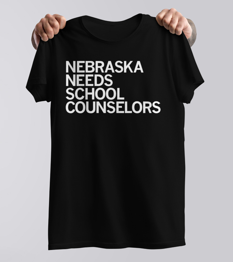NEBRASKA NEEDS SCHOOL COUNSELORS T-Shirt