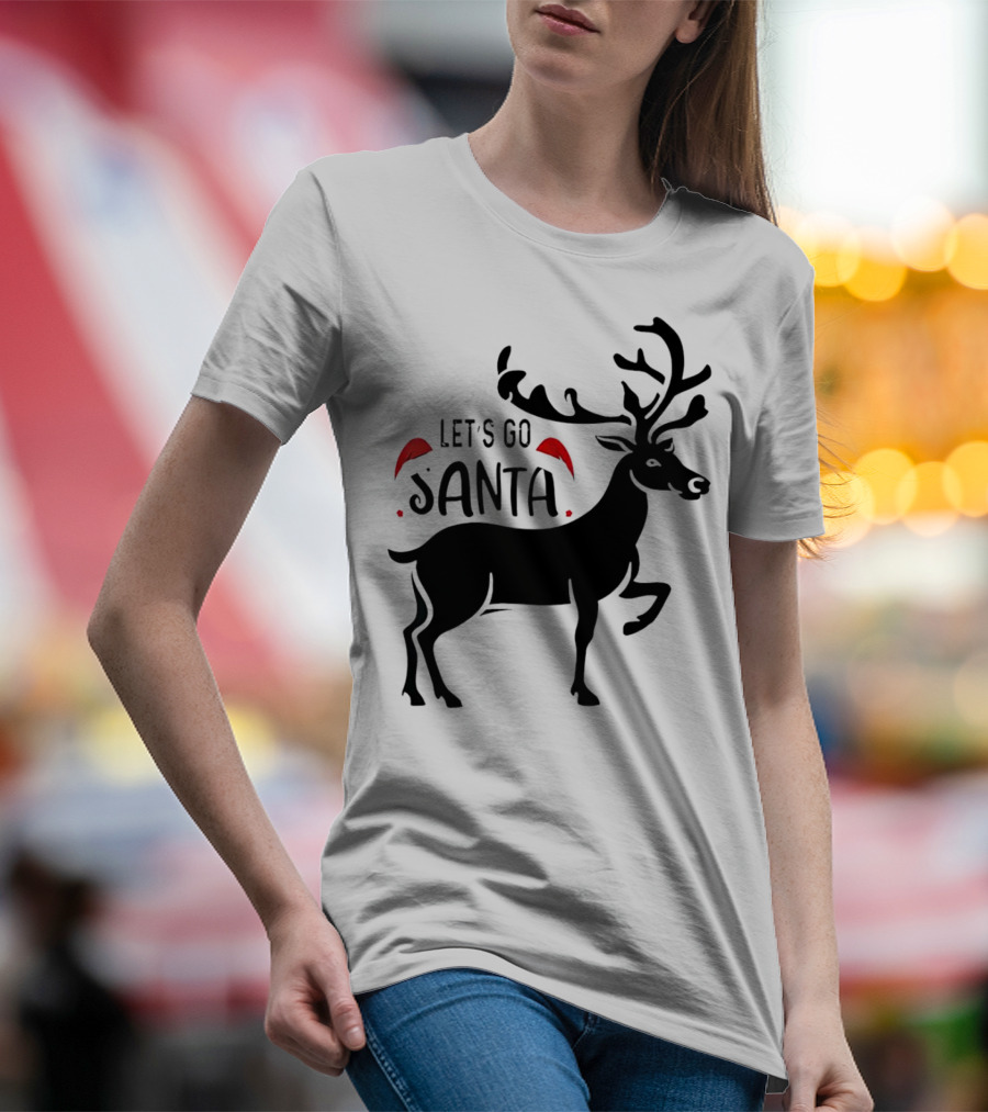 Let's Go Santa Christmas Reindeer T-Shirt