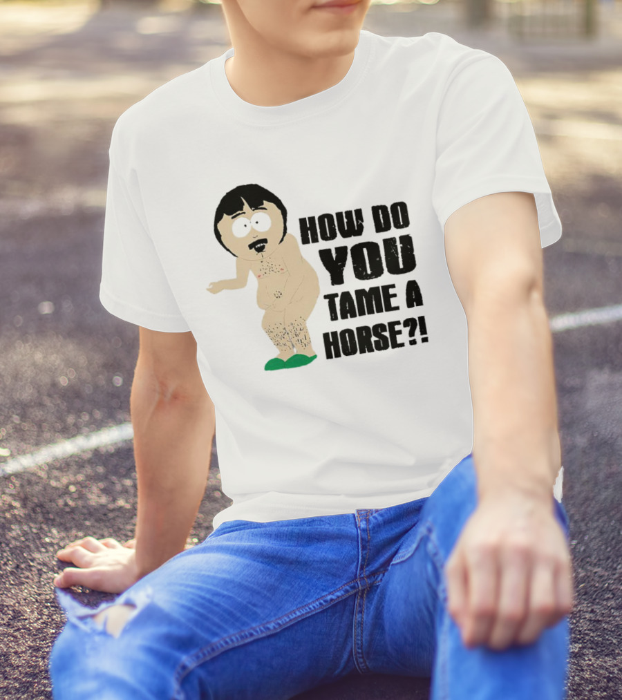 South Park Randy How Do You Tame A Horse? T-Shirt