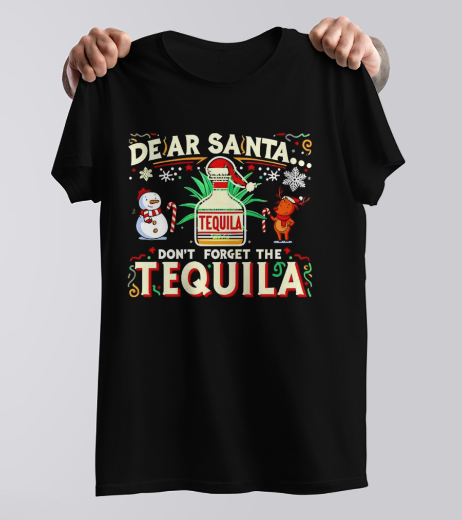 Dear Santa Festive Tequila Christmas Request Snowman Reindeer T-Shirt