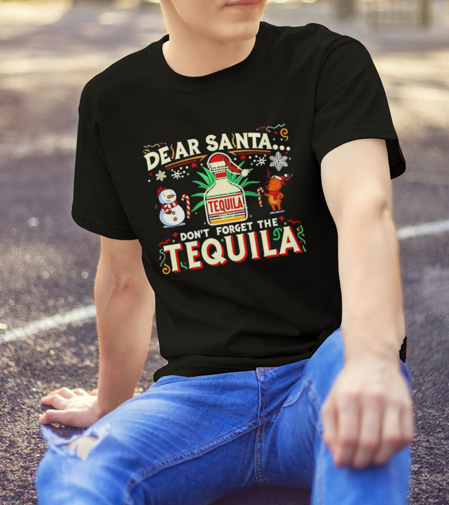 Dear Santa Festive Tequila Christmas Request Snowman Reindeer T-Shirt