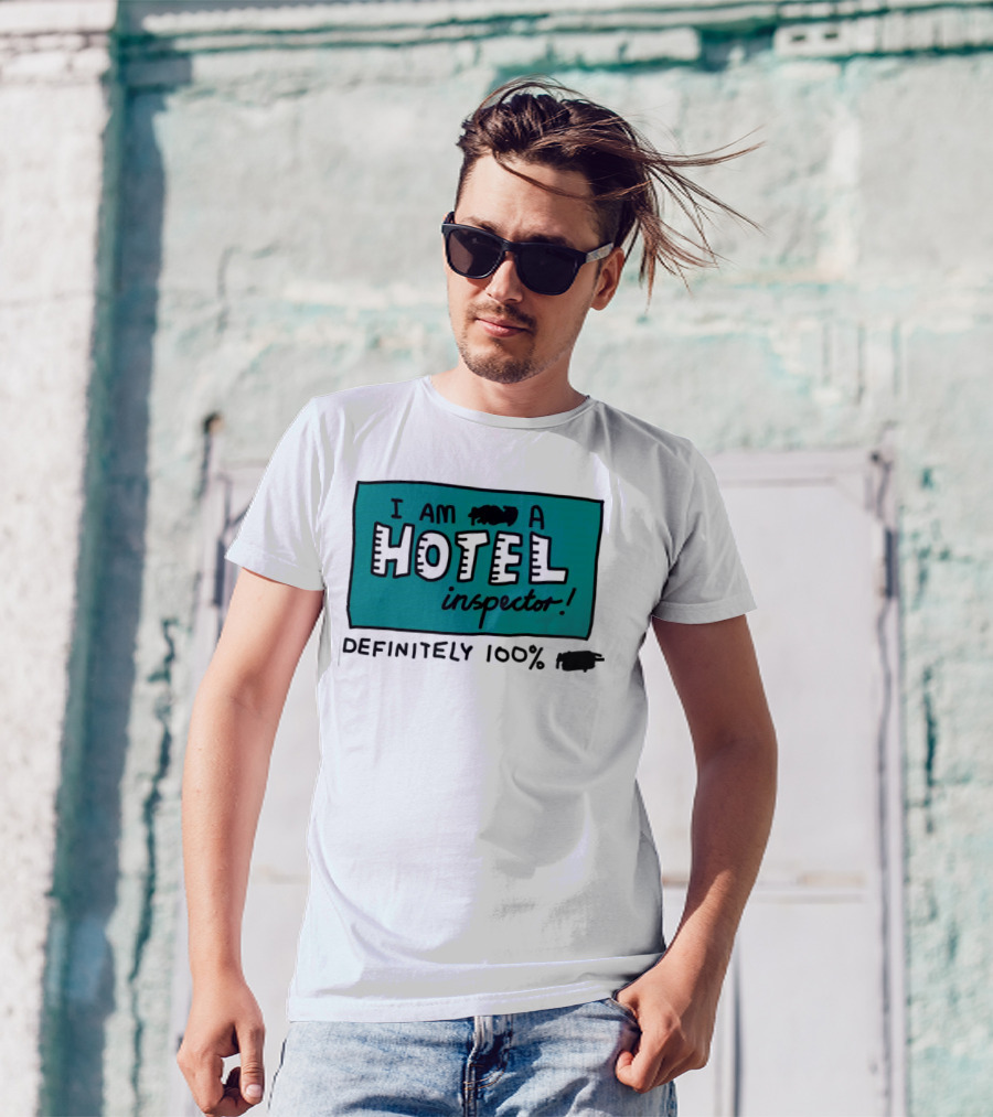 I Am 100% Definitely A Hotel Inspector T-Shirt