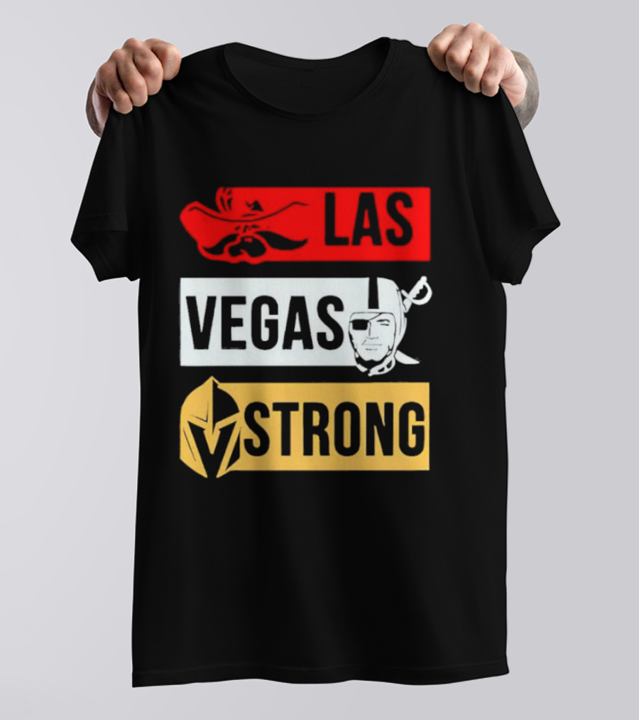 Las Vegas Strong Las Vegas Raiders Knights Raiders Rebels T-Shirt
