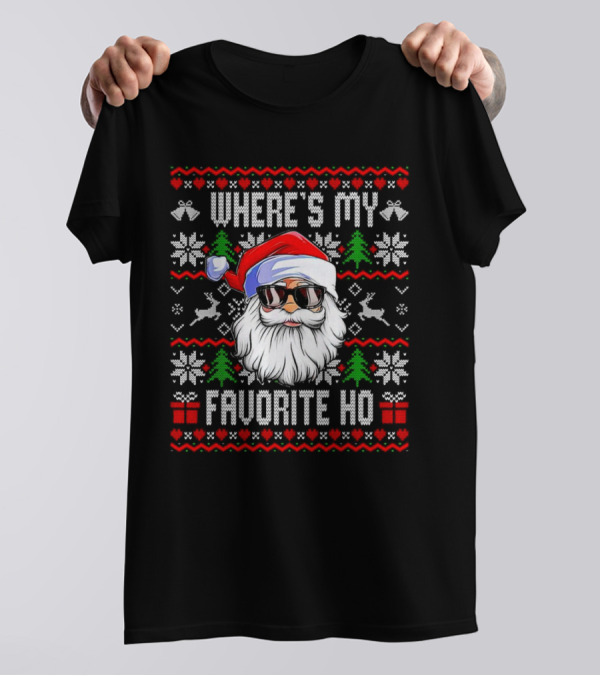 WHERE'S MY FAVORITE HO SANTA CHRISTMAS T-Shirt