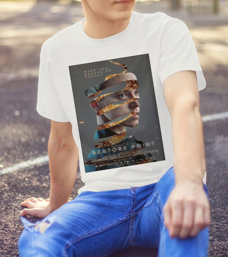 Restore Point Have You Backed Up Today Sci-Fi Suspense T-Shirt