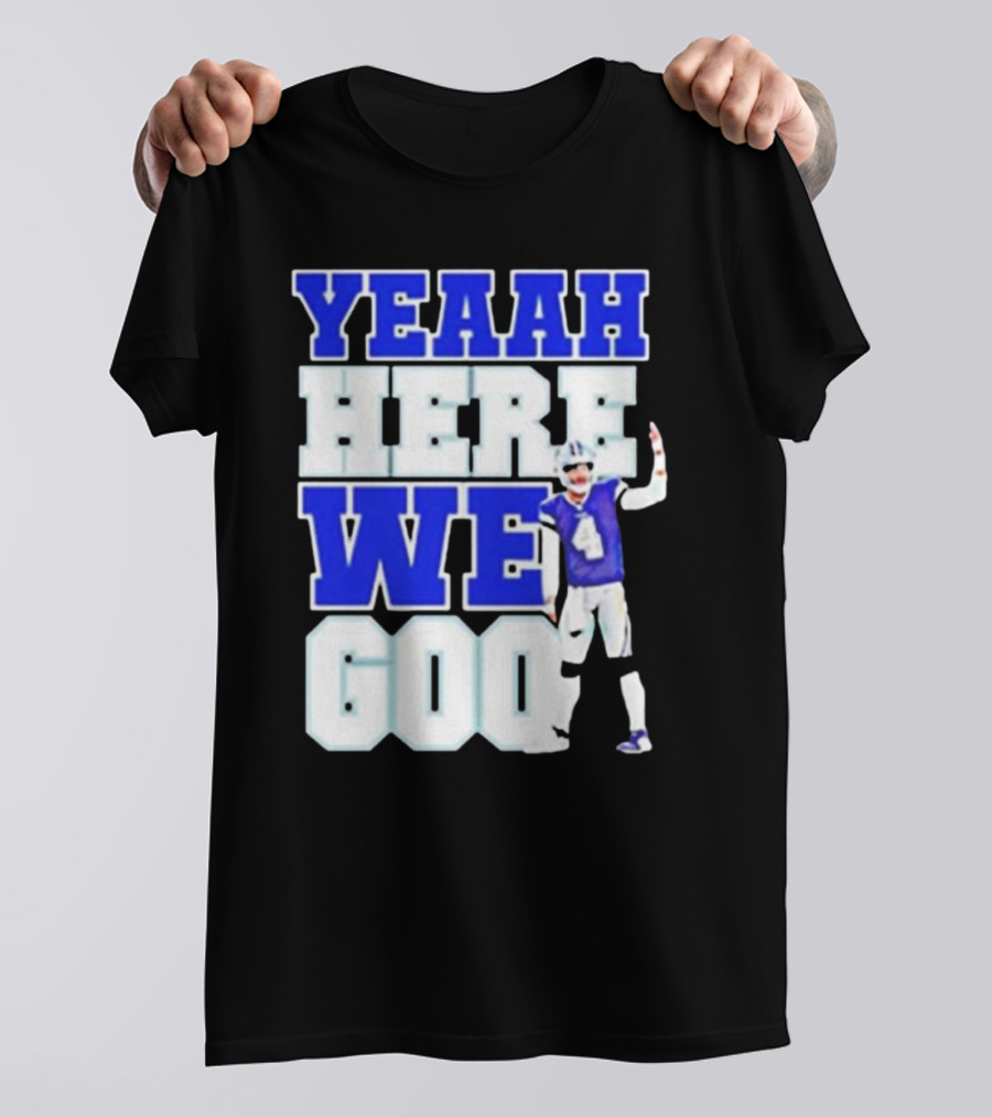 Yeaah Here We Go Dak Dallas Football Quarterback T-Shirt