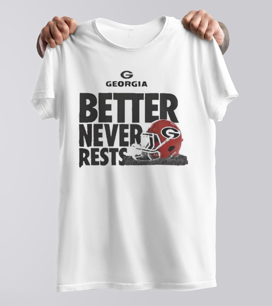 Georgia Bulldogs Better Never Rests Football Helmet T-Shirt