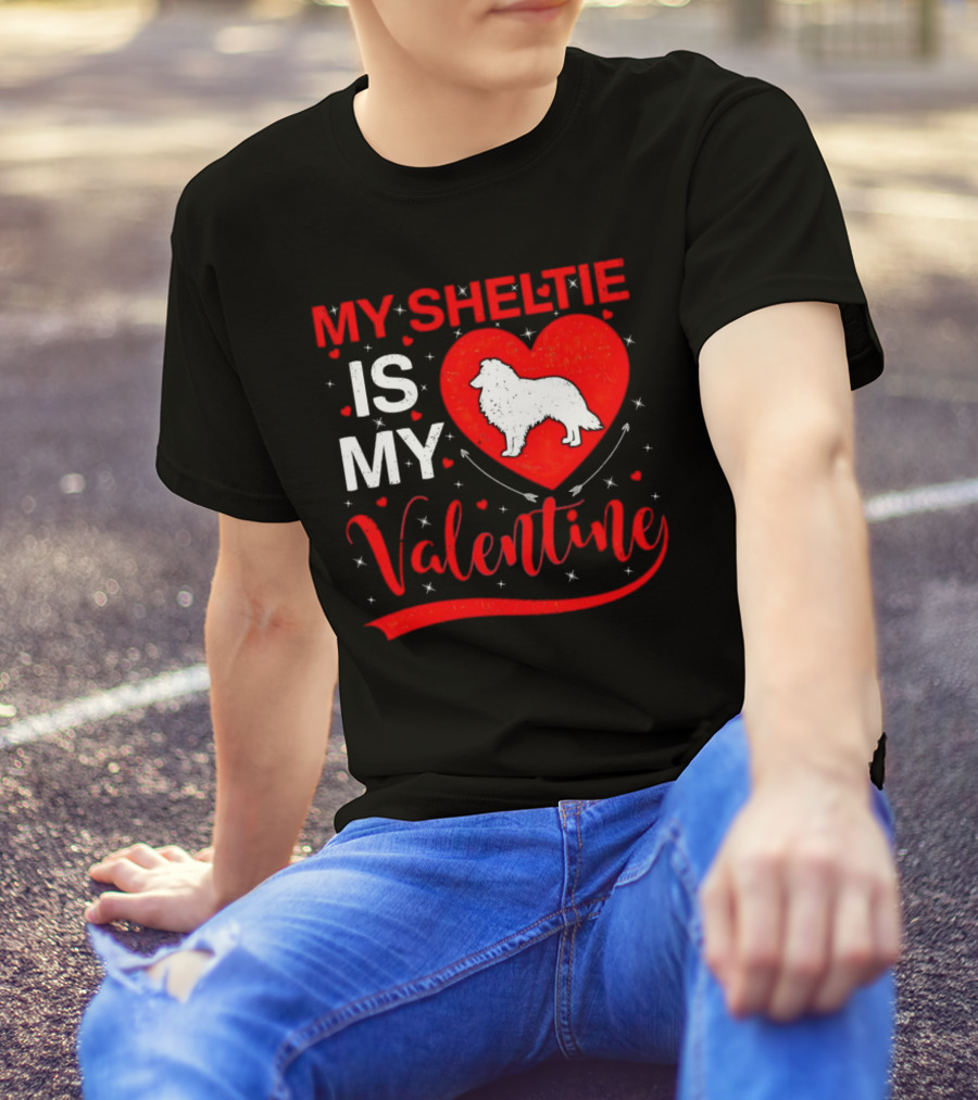 My Sheltie Is My Valentine Heart And Dog T-Shirt
