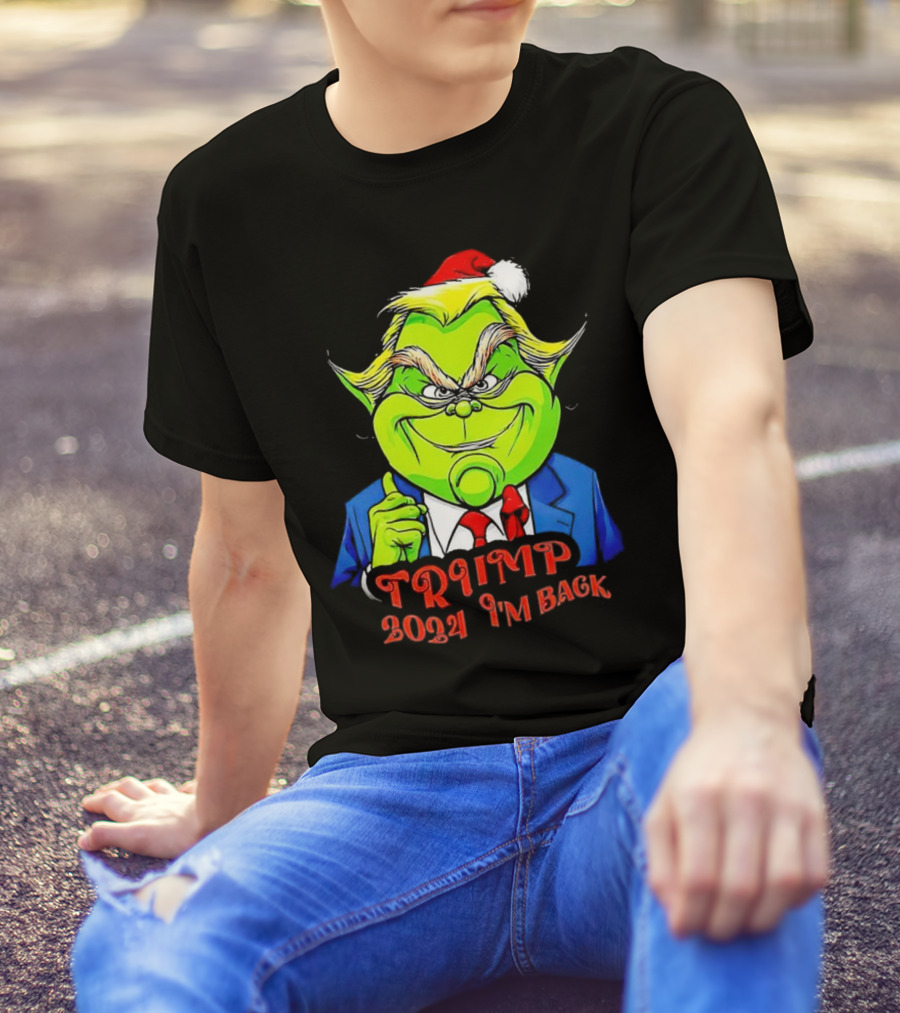 Trump Grinch 2024 I'm Back Christmas T-Shirt