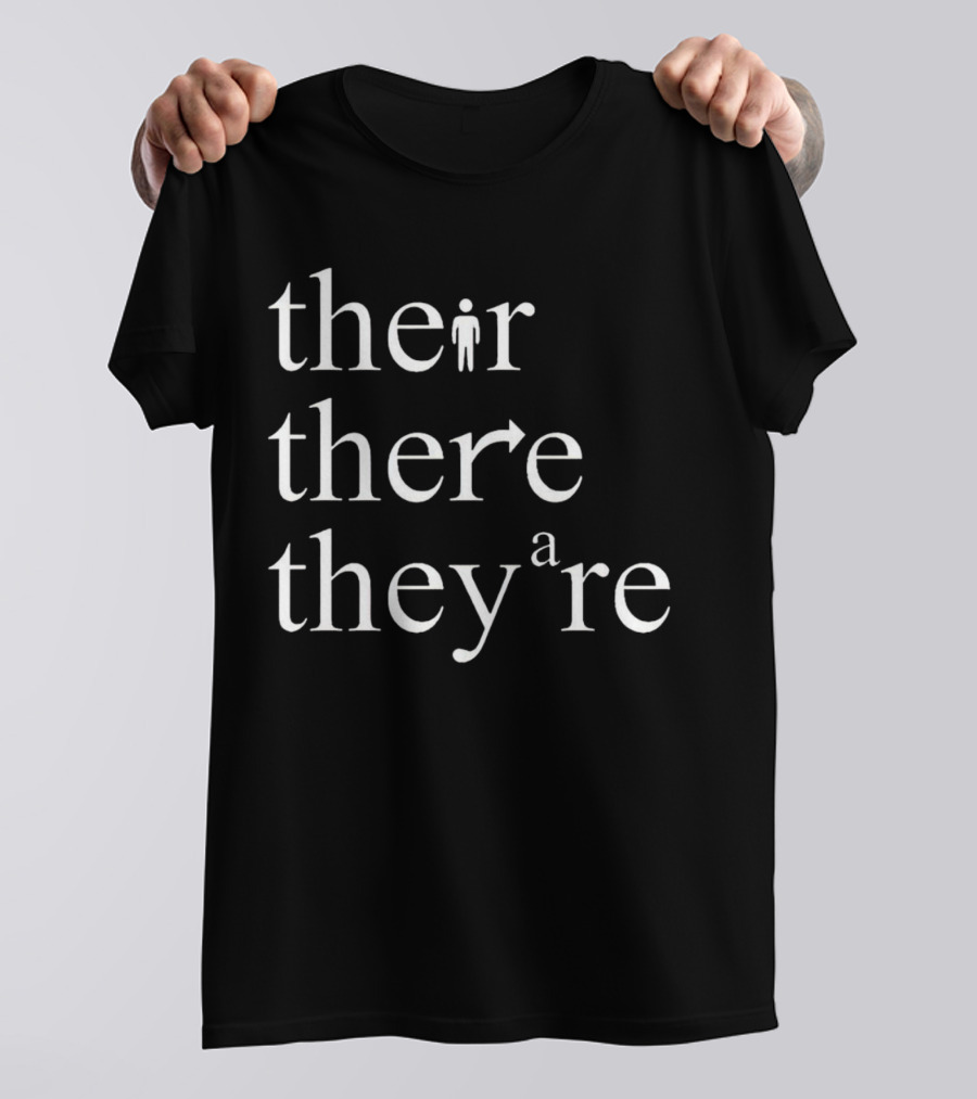 Their There They’re Typography Play With Iconic Symbols T-Shirt