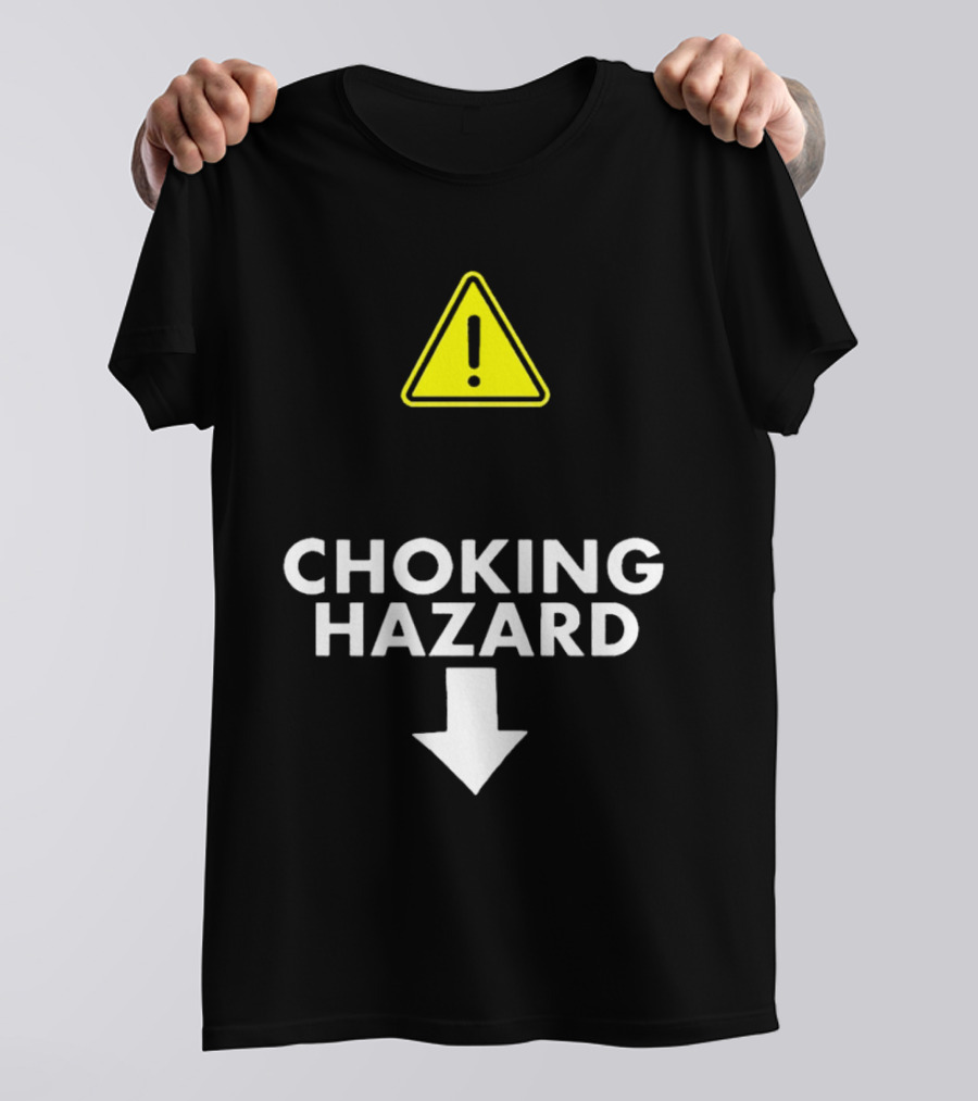 Caution Choking Hazard With Exclamation Warning Sign T-Shirt