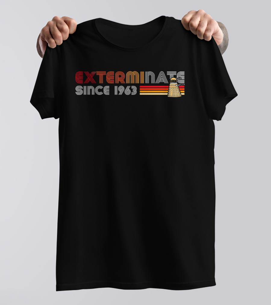 Exterminate Since 1963 The Daleks Doctor Who T-Shirt