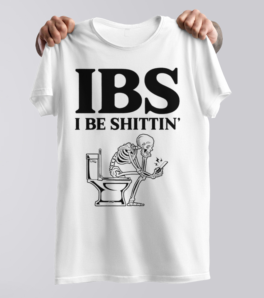 IBS I Be Shittin’ Skeleton Toilet Humor T-Shirt