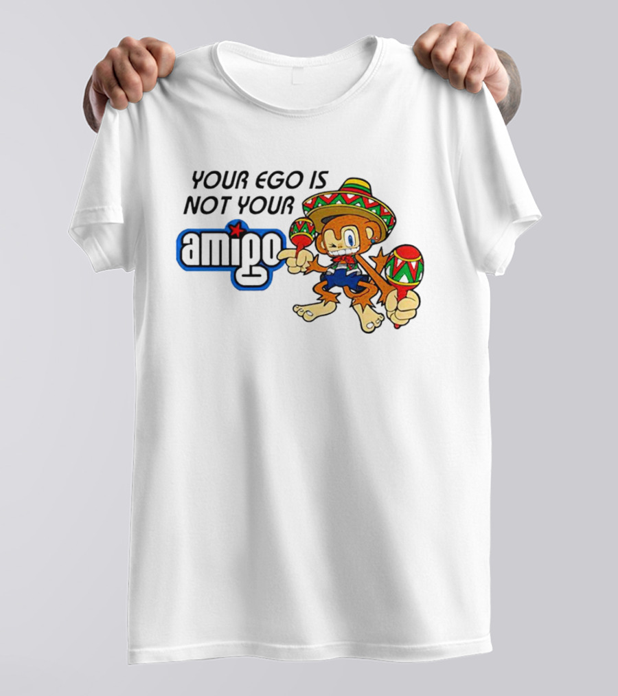 Your Ego Is Not Your Amigo Sombrero Monkey With Maracas T-Shirt