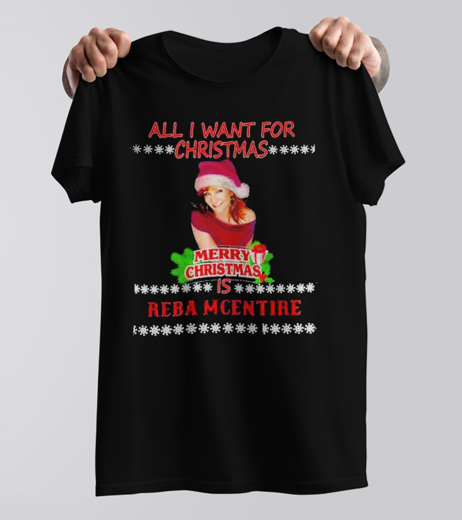 All I Want For Christmas Is Reba Mcentire Merry Christmas T-Shirt
