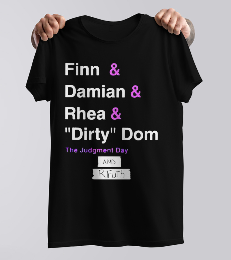 Finn Damian Rhea Dirty Dom The Judgment Day And RTruth T-Shirt