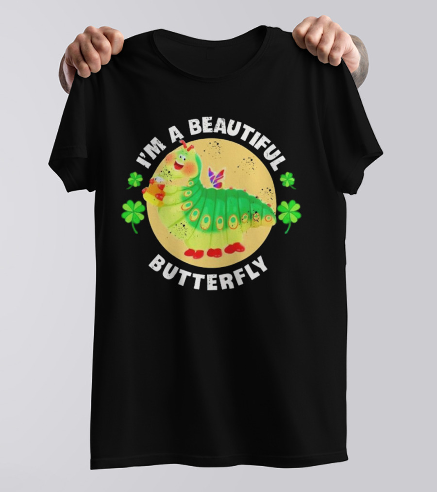 I’m A Beautiful Butterfly Green Caterpillar With Shamrocks T-Shirt