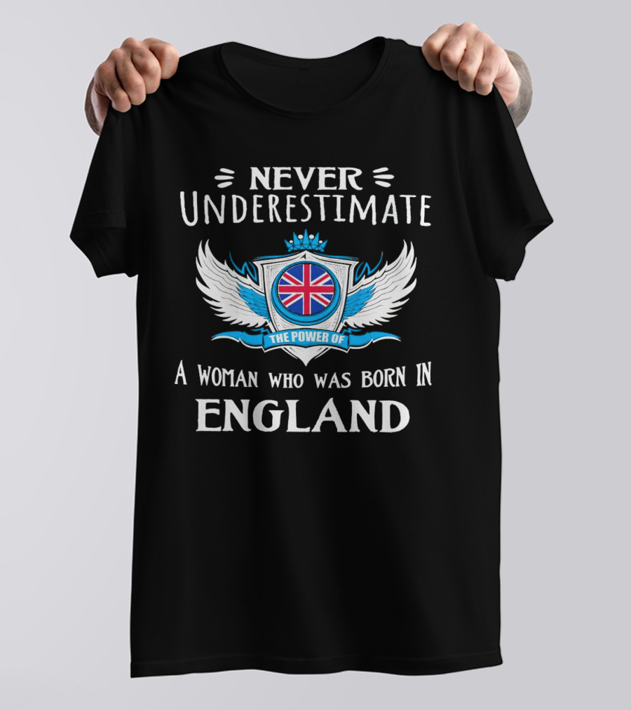 Never Underestimate The Power Of A Woman Who Was Born In England With Union Jack Shield And Wings T-Shirt