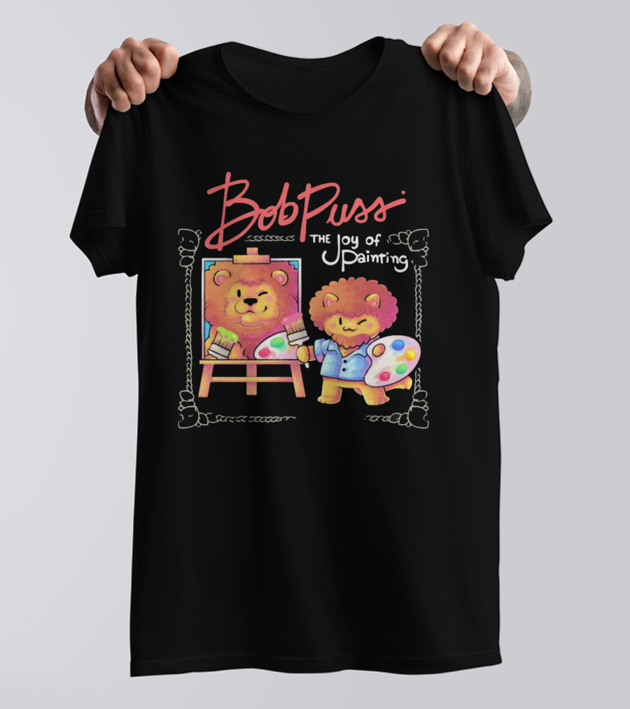 Bob Puss The Joy Of Painting Cat Lion Artist Palette And Easel T-Shirt