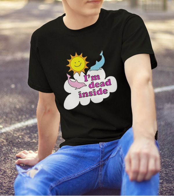 I’m Dead Inside With Happy Sunshine And Dolphins In Cloud T-Shirt