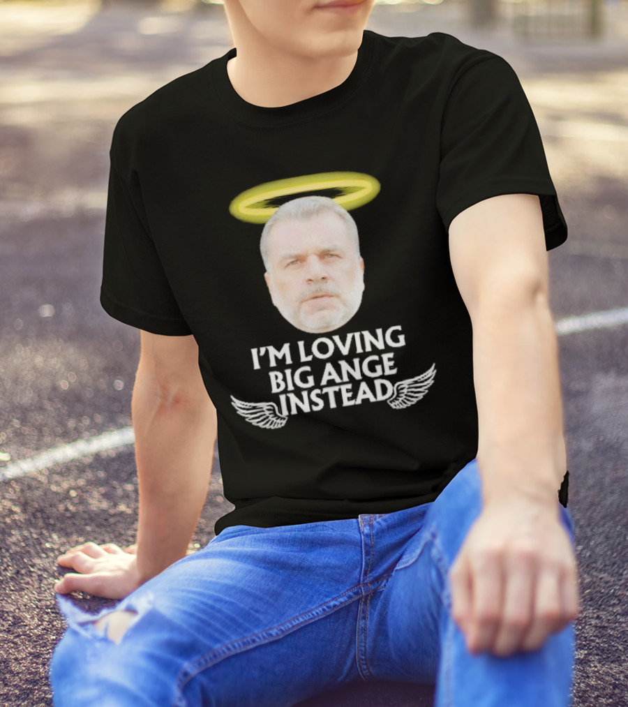 I'm Loving Big Ange Instead Halo Winged Head T-Shirt