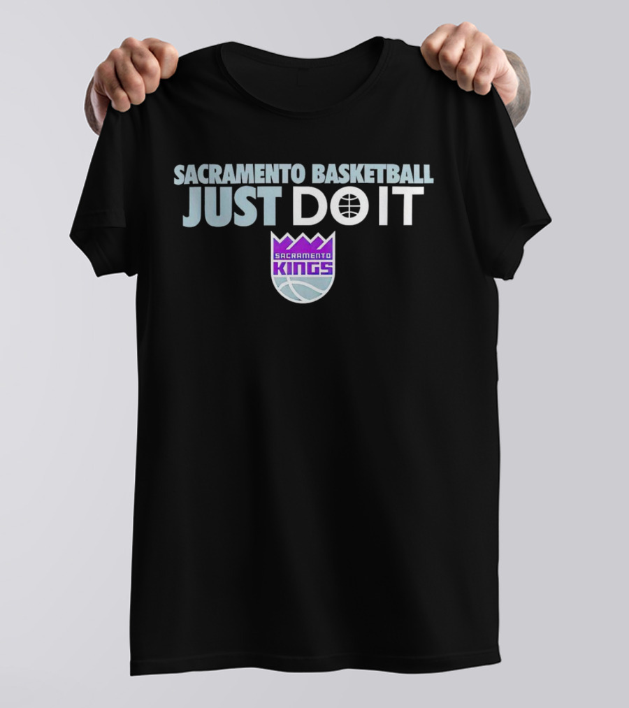 Sacramento Kings Basketball Just Do It T-Shirt
