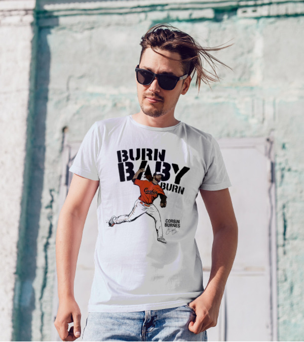 Burn Baby Burn Corbin Burnes Baltimore Orioles Baseball T-Shirt