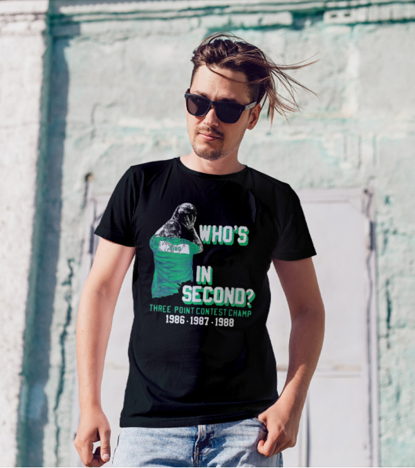 Larry Bird Who's In Second Three-Point Contest Champ 1986 1987 1988 T-Shirt